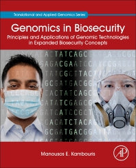 Genomics in Biosecurity; Principles and Applications of Genomic Technologies in Expanded Biosecurity Concepts (Paperback / softback) 9780323852364