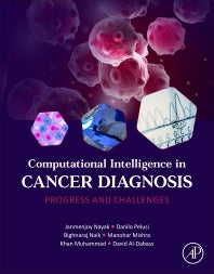 Computational Intelligence in Cancer Diagnosis; Progress and Challenges (Paperback / softback) 9780323852401