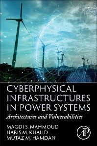 Cyberphysical Infrastructures in Power Systems; Architectures and Vulnerabilities (Paperback / softback) 9780323852616