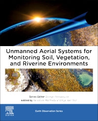 Unmanned Aerial Systems for Monitoring Soil, Vegetation, and Riverine Environments (Paperback / softback) 9780323852838