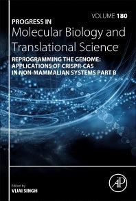 Reprogramming the Genome: Applications of CRISPR-Cas in non-mammalian systems part B (Hardback) 9780323852975