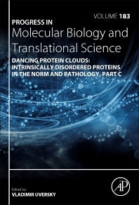 Dancing Protein Clouds: Intrinsically Disordered Proteins in the Norm and Pathology, Part C (Hardback) 9780323852999