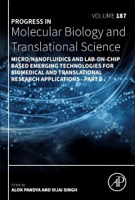 Micro/Nanofluidics and Lab-on-Chip Based Emerging Technologies for Biomedical and Translational Research Applications - Part B (Hardback) 9780323853033