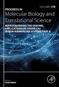 Reprogramming the Genome: Applications of CRISPR-Cas in non-mammalian systems part A (Hardback) 9780323853217