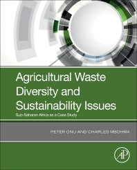 Agricultural Waste Diversity and Sustainability Issues; Sub-Saharan Africa as a Case Study (Paperback / softback) 9780323854023