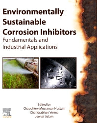 Environmentally Sustainable Corrosion Inhibitors; Fundamentals and Industrial Applications (Paperback / softback) 9780323854054