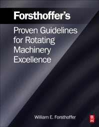 Forsthoffer's Proven Guidelines for Rotating Machinery Excellence (Paperback) 9780323854337