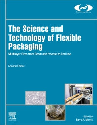 The Science and Technology of Flexible Packaging; Multilayer Films from Resin and Process to End Use (Paperback / softback) 9780323854351