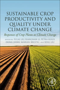 Sustainable Crop Productivity and Quality under Climate Change; Responses of Crop Plants to Climate Change (Paperback / softback) 9780323854498