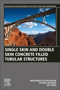 Single Skin and Double Skin Concrete Filled Tubular Structures; Analysis and Design (Paperback / softback) 9780323855969