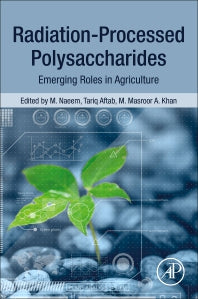 Radiation-Processed Polysaccharides; Emerging Roles in Agriculture (Paperback / softback) 9780323856720