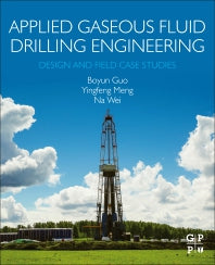 Applied Gaseous Fluid Drilling Engineering; Design and Field Case Studies (Paperback / softback) 9780323856751