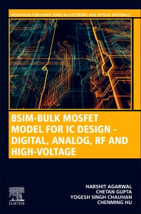 BSIM-Bulk MOSFET Model for IC Design - Digital, Analog, RF and High-Voltage (Paperback / softback) 9780323856775