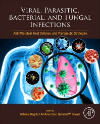 Viral, Parasitic, Bacterial, and Fungal Infections; Antimicrobial, Host Defense, and Therapeutic Strategies (Paperback) 9780323857307