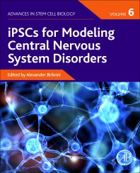 iPSCs for Modeling Central Nervous System Disorders, Volume 6 (Paperback / softback) 9780323857642