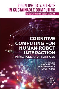 Cognitive Computing for Human-Robot Interaction; Principles and Practices (Paperback) 9780323857697