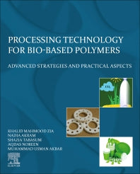 Processing Technology for Bio-Based Polymers; Advanced Strategies and Practical Aspects (Paperback) 9780323857727