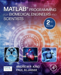 MATLAB Programming for Biomedical Engineers and Scientists (Paperback / softback) 9780323857734