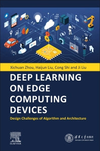 Deep Learning on Edge Computing Devices; Design Challenges of Algorithm and Architecture (Paperback / softback) 9780323857833