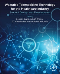 Wearable Telemedicine Technology for the Healthcare Industry; Product Design and Development (Paperback / softback) 9780323858540