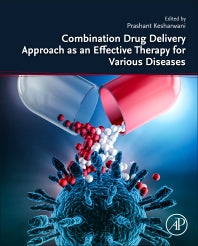 Combination Drug Delivery Approach as an Effective Therapy for Various Diseases (Paperback / softback) 9780323858731