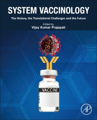 System Vaccinology; The History, the Translational Challenges and the Future (Paperback) 9780323859417