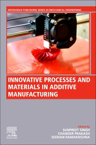 Innovative Processes and Materials in Additive Manufacturing (Paperback / softback) 9780323860116