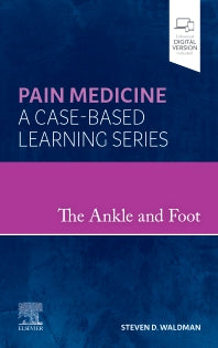 The Ankle and Foot; Pain Medicine: A Case-Based Learning Series (Hardback) 9780323870382