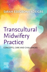 Transcultural Midwifery Practice; Concepts, Care and Challenges (Paperback / softback) 9780323872300