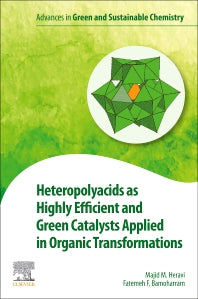 Heteropolyacids as Highly Efficient and Green Catalysts Applied in Organic Transformations (Paperback / softback) 9780323884419