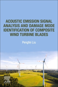 Acoustic Emission Signal Analysis and Damage Mode Identification of Composite Wind Turbine Blades (Paperback / softback) 9780323886529