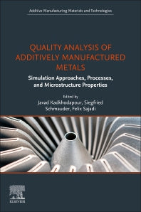 Quality Analysis of Additively Manufactured Metals; Simulation Approaches, Processes, and Microstructure Properties (Paperback / softback) 9780323886642