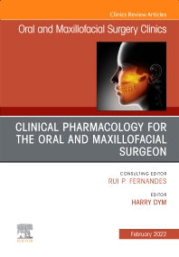 Clinical Pharmacology for the Oral and Maxillofacial Surgeon, An Issue of Oral and Maxillofacial Surgery Clinics of North America (Hardback) 9780323897204