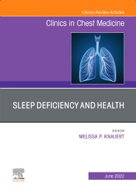 Sleep Deficiency and Health, An Issue of Clinics in Chest Medicine (Hardback) 9780323897242