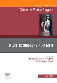 Plastic Surgery for Men, An Issue of Clinics in Plastic Surgery (Hardback) 9780323897426