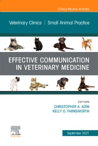 Effective Communication in Veterinary Medicine, An Issue of Veterinary Clinics of North America: Small Animal Practice (Hardback) 9780323897464