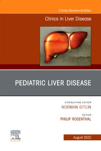 Pediatric Liver Disease, An Issue of Clinics in Liver Disease (Hardback) 9780323897549