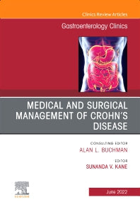 Medical and Surgical Management of Crohn’s Disease, An Issue of Gastroenterology Clinics of North America (Hardback) 9780323897709