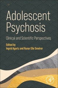 Adolescent Psychosis; Clinical and Scientific Perspectives (Paperback / softback) 9780323898324