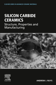 Silicon Carbide Ceramics; Structure, Properties and Manufacturing (Paperback / softback) 9780323898690