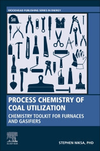 Process Chemistry of Coal Utilization; Chemistry Toolkit for Furnaces and Gasifiers (Paperback / softback) 9780323899598