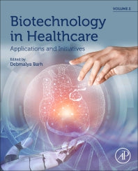 Biotechnology in Healthcare, Volume 2; Applications and Initiatives (Paperback / softback) 9780323900423