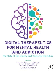 Digital Therapeutics for Mental Health and Addiction; The State of the Science and Vision for the Future (Paperback / softback) 9780323900454