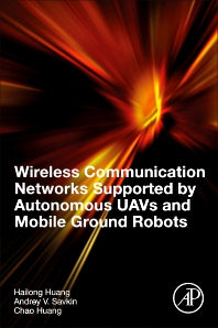 Wireless Communication Networks Supported by Autonomous UAVs and Mobile Ground Robots (Paperback / softback) 9780323901826