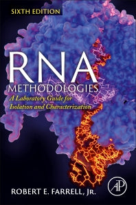 RNA Methodologies; A Laboratory Guide for Isolation and Characterization (Paperback / softback) 9780323902212