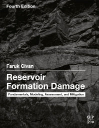 Reservoir Formation Damage; Fundamentals, Modeling, Assessment, and Mitigation (Hardback) 9780323902281