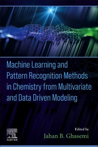 Machine Learning and Pattern Recognition Methods in Chemistry from Multivariate and Data Driven Modeling (Paperback) 9780323904087