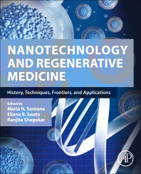 Nanotechnology and Regenerative Medicine; History, Techniques, Frontiers, and Applications (Paperback / softback) 9780323904711