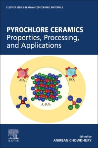 Pyrochlore Ceramics; Properties, Processing, and Applications (Paperback / softback) 9780323904834