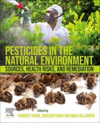 Pesticides in the Natural Environment; Sources, Health Risks, and Remediation (Paperback / softback) 9780323904896